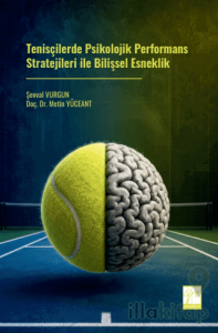 Tenisçilerde Psikolojik Performans Stratejileri ile Bilişsel Esneklik