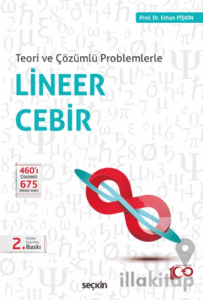 Teori ve Çözümlü Problemlerle Lineer Cebir