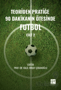 Teoriden Pratiğe 90 Dakikanın Ötesinde Futbol – Cilt 2