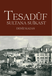 Tesadüf - Sultana Suikast