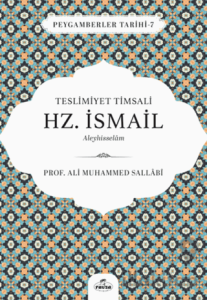 Teslimiyet Timsali Hz. İsmail Aleyhisselam