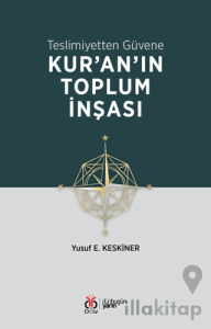 Teslimiyetten Güvene: Kur'an'ın Toplum İnşası