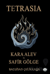 Tetrasia - Kara Alev ile Safir Gölge