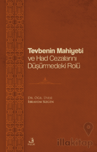 Tevbenin Mahiyeti ve Had Cezalarını Düşürmedeki Rolü