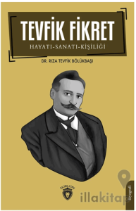 Tevfik Fikret Hayatı-Sanatı-Kişiliği