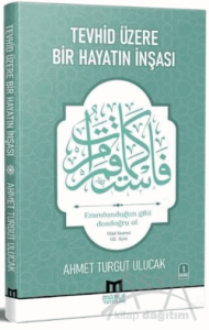 Tevhid Üzere Bir Hayatın İnşası