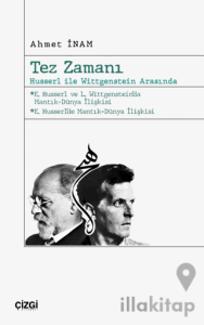 Tez Zamanı – Husserl ile Wittgenstein Arasında