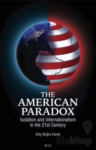 The American Paradox: Isolation And Internationalism In The St Century