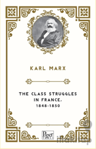 The Class Struggles In France, 1848-1850