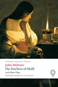 The Duchess Of Malfi and Other Plays