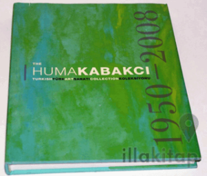 The Huma Kabakçı Koleksiyonu - The Hüma Kabakçı Koleksiyonu