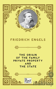 The Origin of the Family Private Property and The State