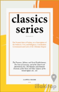 The Present State of Turkey, or a Description of the Political, Civil, and Religious, Constitution Government and Laws of the Ottoman Empire
