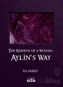 The Rebirth Of A Woman Aylin's Way