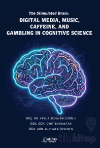 The Stimulated Brain: Digital Media, Music, Caffeine, and Gambling in Cognitive Science