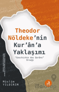 Theodor Nöldeke’nin Kur’an’a Yaklaşımı