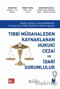 Tıbbi Müdahaleden Kaynaklanan Hukuki Cezai ve İdari Sorumluluk