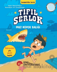 Tıfıl Şerlok – Muz Köpek Balığı - Dedektiflik Serisi