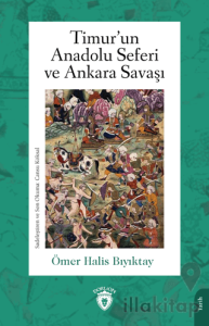 Timur’un Anadolu Seferi ve Ankara Savaşı
