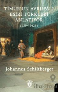 Timur’un Avrupalı Esiri Türkleri Anlatıyor (1394-1427)