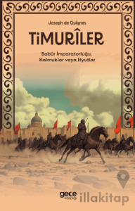 Timuriler - Timuriler, Babür İmparatorluğu, Kalmuklar veya Elyutlar