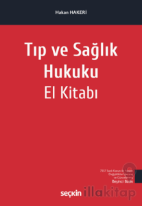 Tıp ve Sağlık Hukuku El Kitabı