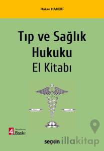 Tıp ve Sağlık Hukuku El Kitabı