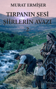 Tırpanın Sesi Şiirlerin Avazı - 2