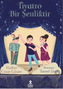Tiyatro Bir Şenliktir