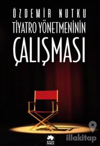 Tiyatro Yönetmeninin Çalışması