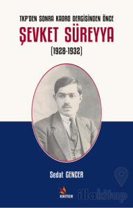TKP'den Sonra Kadro Dergisinden Önce Şevket Süreyya (1928-1932)