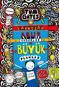 Tom Gates - Şarkılar, Abur Cuburlar ve Büyük Planlar