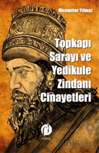 Topkapı Sarayı ve Yedikule Zindanı Cinayetleri