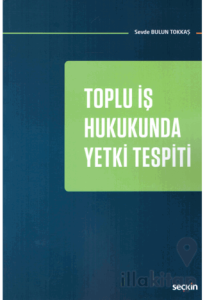 Toplu İş Hukukunda Yetki Tespiti