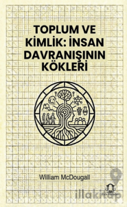 Toplum ve Kimlik İnsan Davranışının Kökleri