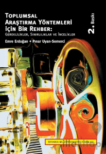 Toplumsal Araştırma Yöntemleri İçin Bir Rehber: Gereklilikler, Sınırlılıklar ve İncelikler