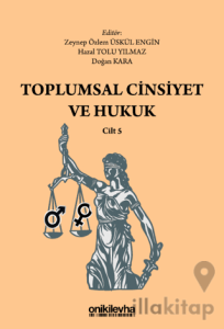 Toplumsal Cinsiyet ve Hukuk - Cilt 5