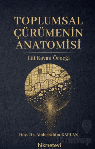 Toplumsal Çürümenin Anatomisi Lût Kavmi Örneği