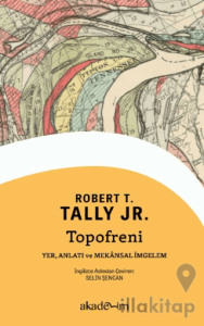 Topofreni: Yer, Anlatı ve Mekânsal İmgelem