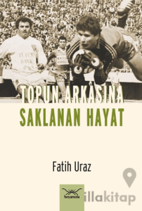 Topun Arkasına Saklanan Hayat