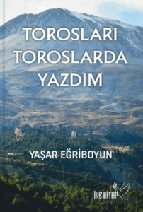 Torosları Toroslarda Yazdım