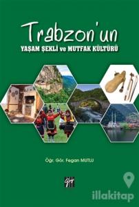 Trabzon'un Yaşam Şekli ve Mutfak Kültürü