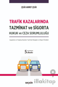 Trafik Kazalarında Tazminat ve Sigorta Hukuk ve Ceza Sorumluluğu