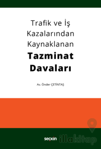 Trafik ve İş Kazalarından Kaynaklanan Tazminat Davaları