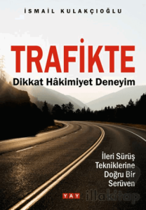 Trafikte Dikkat Hâkimiyet Deneyim