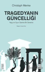 Tragedyanın Güncelliği – Yargı ve Oyun Üzerine Bir Deneme