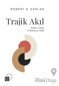 Trajik Akıl Korku, Kader ve İktidarın Yükü