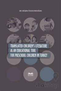 Translated Children's Literature as an Educational Tool For Preschool Children in Turkey