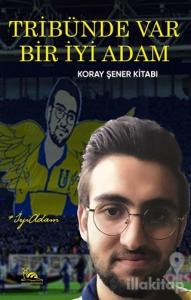 Tribünde Var Bir İyi Adam