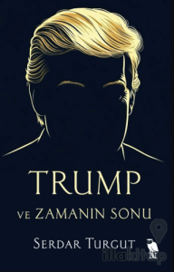 Trump ve Zamanın Sonu